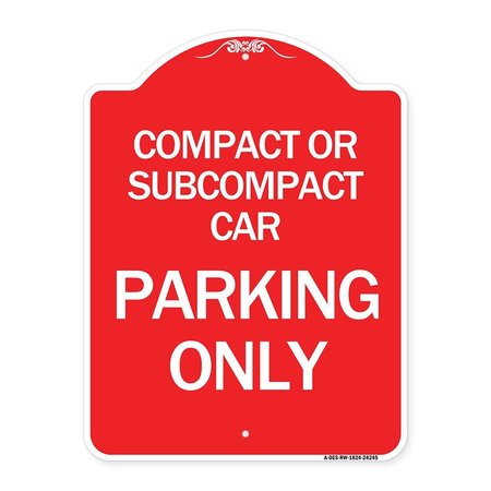 SIGNMISSION Compact or Subcompact Car Parking Only, Red & White Aluminum Sign, 18" x 24", RW-1824-24245 A-DES-RW-1824-24245